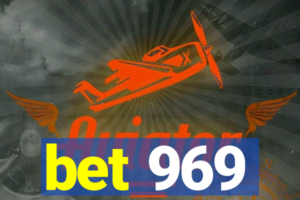 bet 969